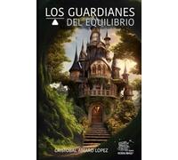 LOS GUARDIANES DEL EQUILIBRIO (SUSURROS DEL ABISMO)