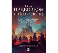 Los herederos de la creación: La manifestación de la fuente