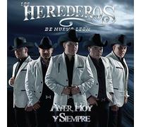 Los Herederos de Nuevo León - Ayer Hoy Y Siempre