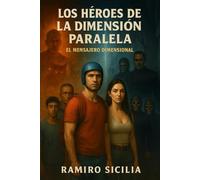 Los héroes de la dimensión paralela: El héroe dimensional