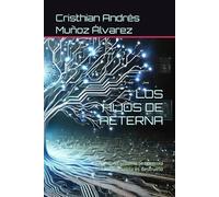 LOS HIJOS DE AETERNA: Cuando el sistema te controla la unica salida es destruirlo