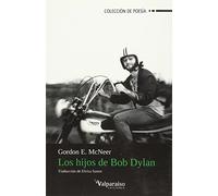 Los hijos de Bob Dylan: 58 (Colección Valparaíso de Poesía)