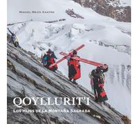 Los Hijos de la Montaña Sagrada: Peregrinaje a Qoyllurit’i en los Andes de Perú (Cusco Místico: fotografía, memoria y tradiciones ancestrales de los Andes.)