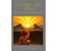 Los Hijos del Alba: “Ellos no vienen del futuro, sino del corazón olvidado de Dios.”