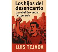 Los Hijos del Desencanto: La rebelión contra la izquierda: 3 (Teoría del Estado)