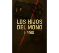 Los hijos del Mono: El Silencio Aprendió a Disparar