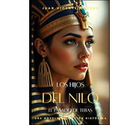 LOS HIJOS DEL NILO: El pasado de Tebas