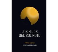 Los hijos del Sol Roto (Estrellas Oscuras)