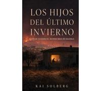Los hijos del último invierno: Cuidar cuando el mundo deja de hacerlo