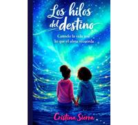 Los hilos del destino: Cuando la vida une lo que el alma recuerda