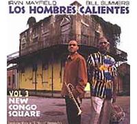 Los Hombres Calientes, Vol. 3: New Congo Square by Los Hombres Calientes: Irving Mayfield & Bill Summers (2001-07-02)