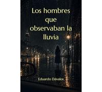 Los hombres que observaban la lluvia