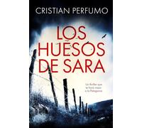 Los huesos de Sara (Nahuel Donaire, crímenes en la Patagonia)