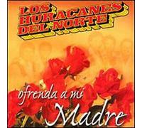 Los Huracanes Del Norte - Ofrenda a Mi Madre [CASSETTE]