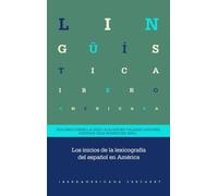 Los inicios de la lexicografía del español en América: 109 (Lingüística Iberoamericana)
