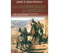 LOS INVENCIBLES DE AMERICA: GRANDEZA, INTRIGAS AMORES Y TRAICIONES