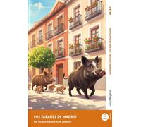 Los jabalíes de Madrid - Spanisch lernen mit lustigen Kurzgeschichten A1-A2 (+ Audio-Online): Spanisch lesen und alles verstehen - ohne Wörterbuch | Frank-Lesemethode mit Audio | Spanisch-Deutsch