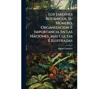 Los Jardines Botánicos, Su Número, Organizacion È Importancia En Las Naciones, Más Cultas É Ilustradas