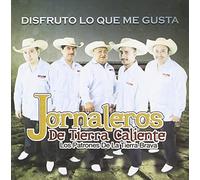 Los Jornaleros De Tierrra Ca - Disfruto Lo Que Me Gusta
