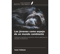 Los jóvenes como espejo de un mundo cambiante: Juventud congoleña en transición: entre la esperanza, la revuelta y la resiliencia