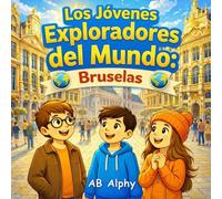 Los Jóvenes Exploradores del Mundo: Bruselas: Una divertida aventura infantil para descubrir Bruselas, la capital de Bélgica: 10