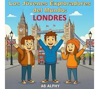 Los Jóvenes Exploradores del Mundo: Londres: Descubriendo el Reino Unido y más allá con Nora, Max y Leo: 7