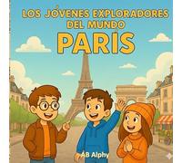 Los Jóvenes Exploradores del Mundo: París: Explorando la Torre Eiffel y la cultura francesa para niños: 4
