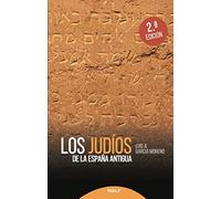Los judíos de la España antigua (Historia y Biografías)
