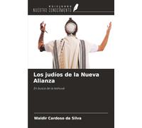 Los judíos de la Nueva Alianza: En busca de la teshuvá