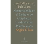 Los Judíos en el País Vasco: Memoria leída en el Instituto de Guipúzcoa; Tradición del Pueblo Vasco