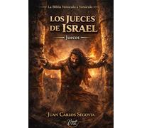 LOS JUECES DE ISRAEL: MANUAL ESTUDIO JUECES (La Biblia Versículo a Versículo)