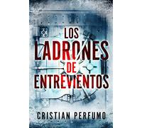 Los ladrones de Entrevientos (Thrillers en la Patagonia)