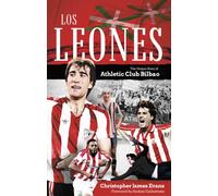Los Leones : The Unique Story of Athletic Club Bilbao