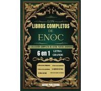 Los Libros Completos de Enoc: La colección completa de estos textos sagrados (letra grande)