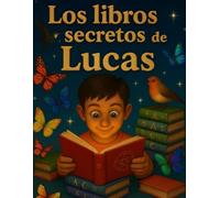 Los libros secretos de Lucas 3: Libros educativos y con valores para disfrutar