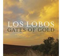 Los Lobos - Gates Of Gold