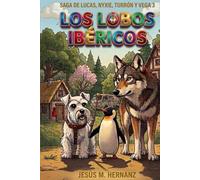 Los lobos ibéricos (Saga de Lucas, Nyxie, Turrón y Vega)
