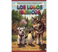 Los lobos ibéricos (Saga de Lucas, Nyxie, Turrón y Vega)