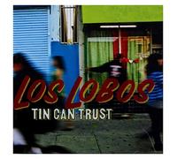 Los Lobos - Tin Can Trust