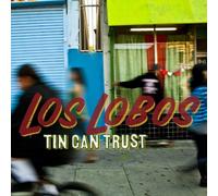 Los Lobos - Tin Can Trust