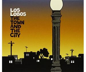 Los Lobos - Town & the City