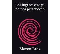 Los lugares que ya no nos pertenecen