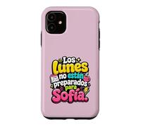 Los Lunes no están preparados para Sofía humor frase Case for iPhone 11