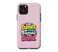 Los Lunes no están preparados para Sofía humor frase Case for iPhone 11 Pro