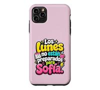 Los Lunes no están preparados para Sofía humor frase Case for iPhone 11 Pro Max