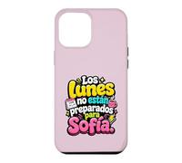 Los Lunes no están preparados para Sofía humor frase Case for iPhone 12 Pro Max