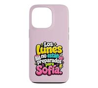 Los Lunes no están preparados para Sofía humor frase Case for iPhone 13 Pro