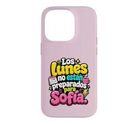 Los Lunes no están preparados para Sofía humor frase Case for iPhone 14 Pro
