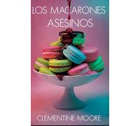 Los Macarones Asesinos: Misterio Acogedor (Misterios Acogedores de Ginger Burnet)