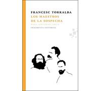 Los Maestros de la Sospecha: Marx, Nietzsche, Freud (Fragmentos)